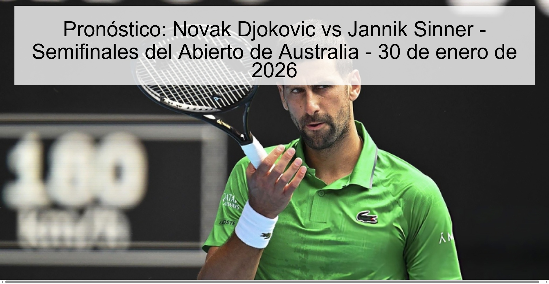 Pronóstico: Novak Djokovic vs Jannik Sinner – Semifinales del Abierto de Australia – 30 de enero de 2026