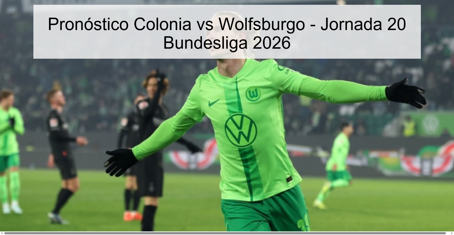 Pronóstico Colonia vs Wolfsburgo – Jornada 20 Bundesliga 2026