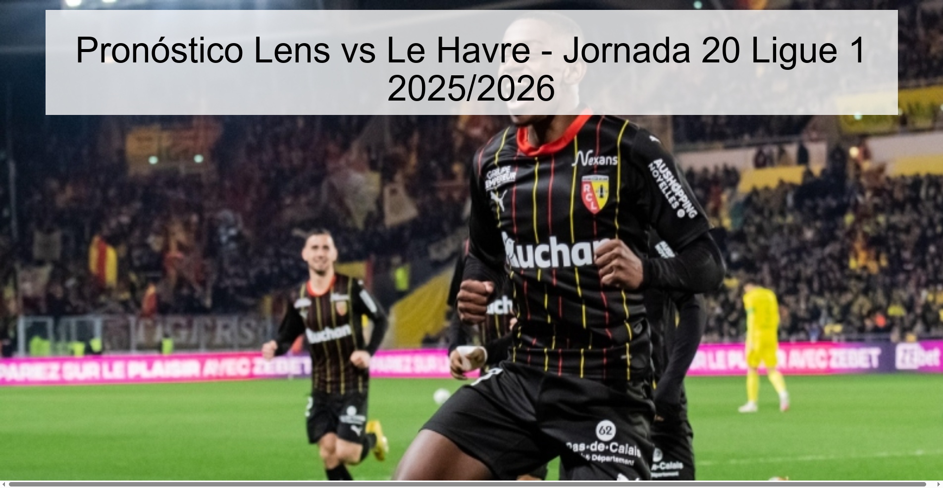 Pronóstico Lens vs Le Havre – Jornada 20 Ligue 1 2025/2026