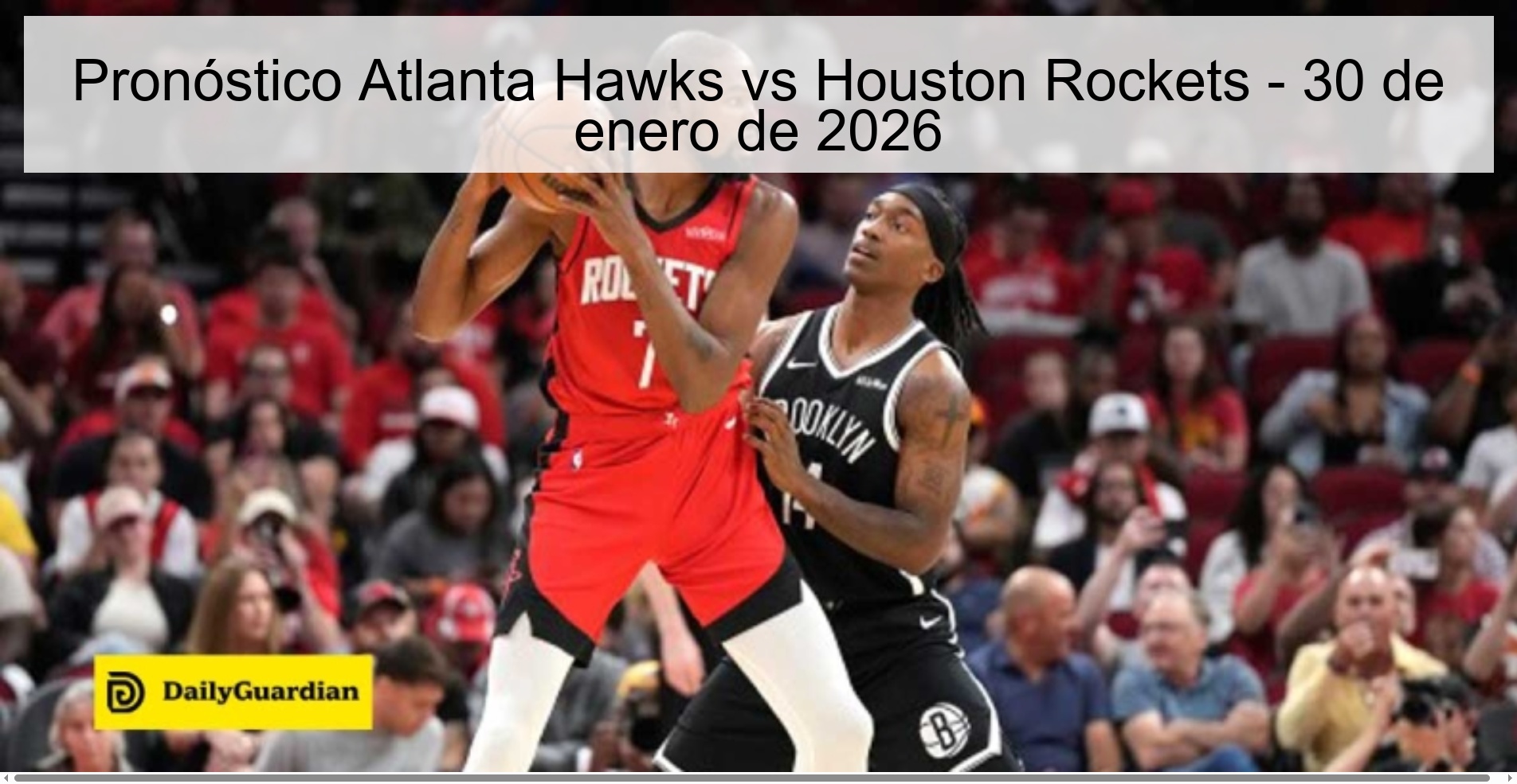 Pronóstico Atlanta Hawks vs Houston Rockets – 30 de enero de 2026
