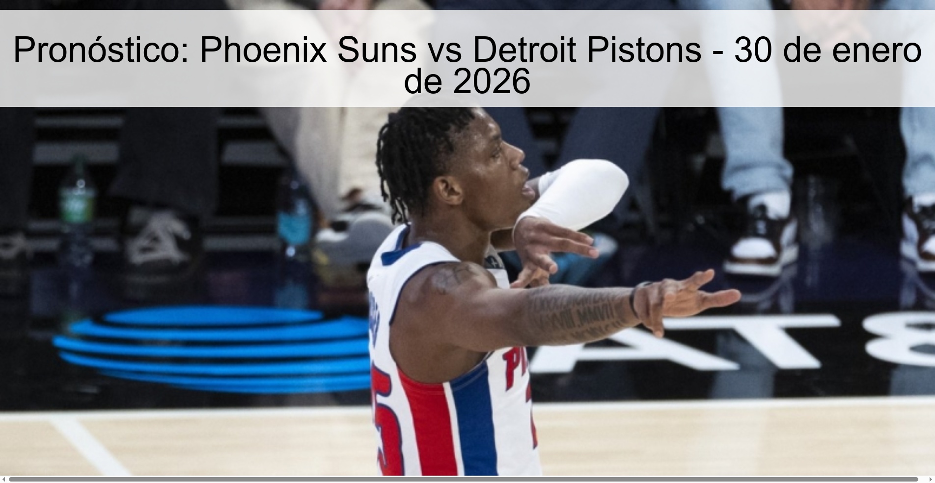 Pronóstico: Phoenix Suns vs Detroit Pistons – 30 de enero de 2026