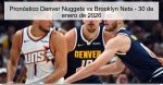 Pronóstico Denver Nuggets vs Brooklyn Ne