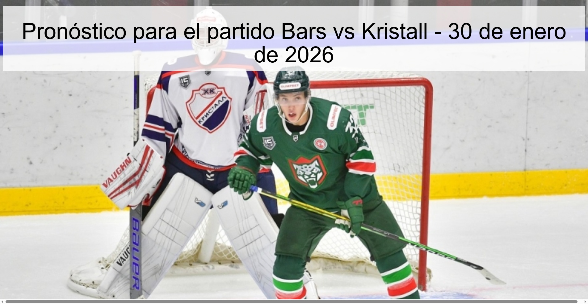 Pronóstico para el partido Bars vs Kristall – 30 de enero de 2026