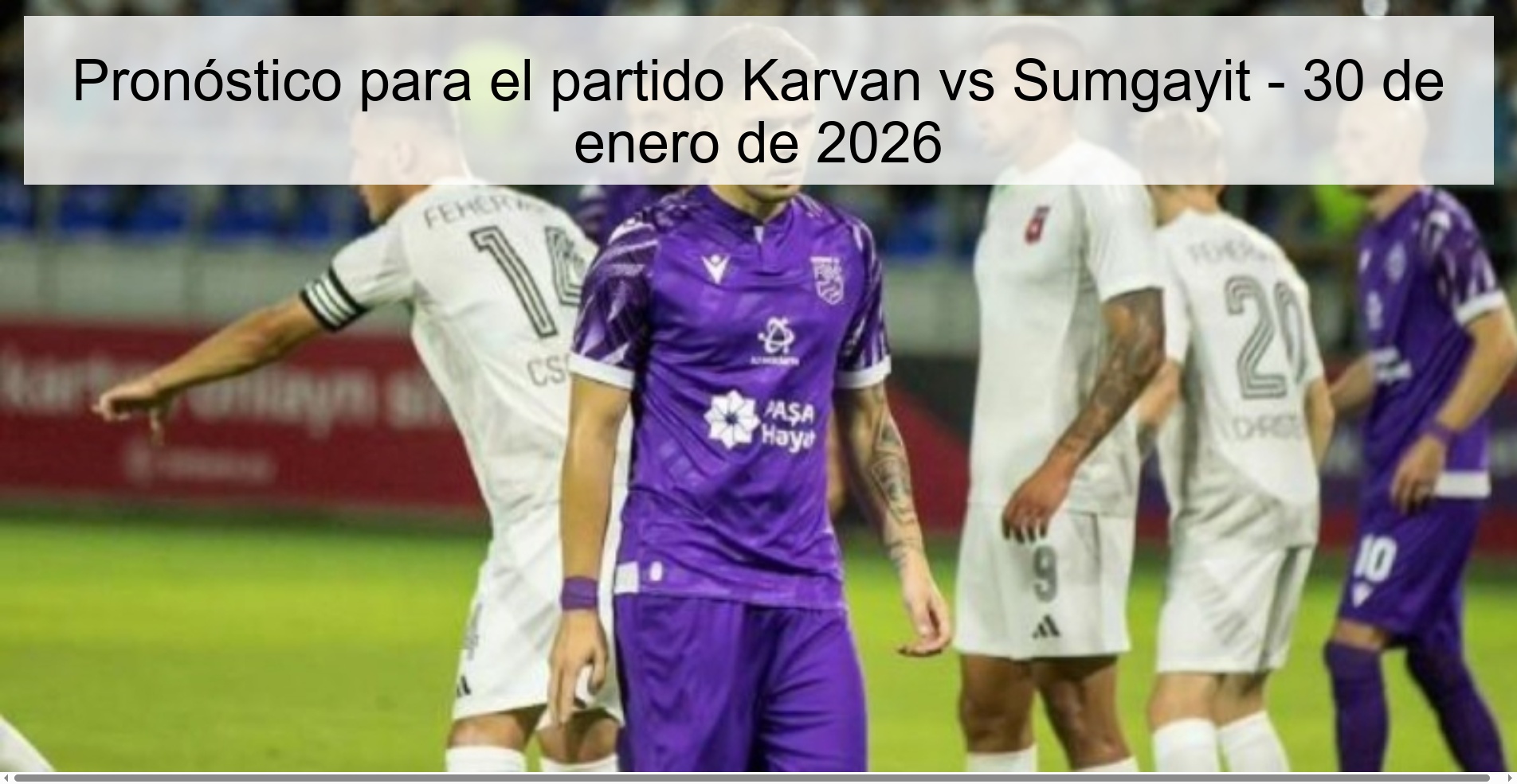 Pronóstico para el partido Karvan vs Sumgayit – 30 de enero de 2026