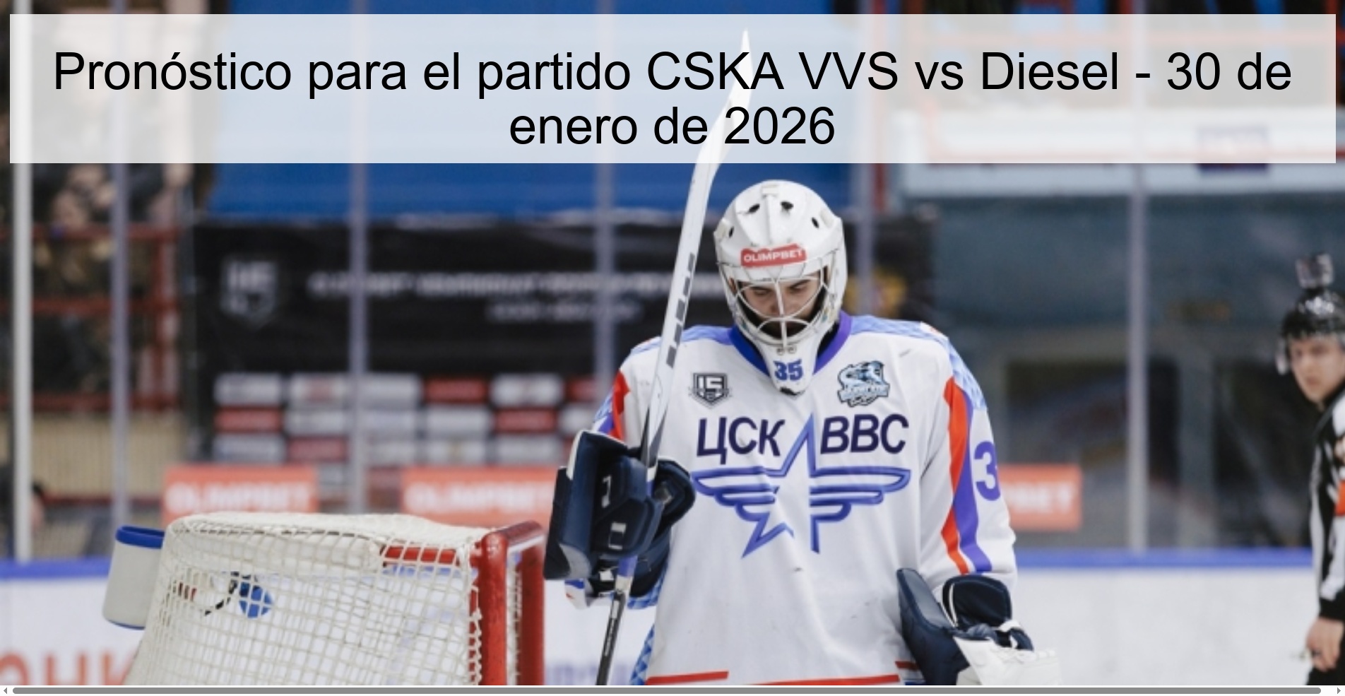 Pronóstico para el partido CSKA VVS vs Diesel – 30 de enero de 2026