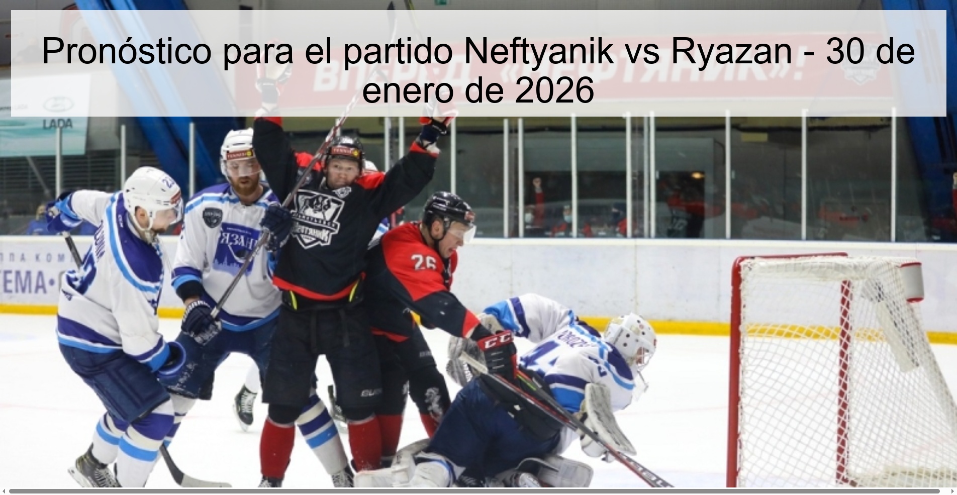 Pronóstico para el partido Neftyanik vs Ryazan – 30 de enero de 2026