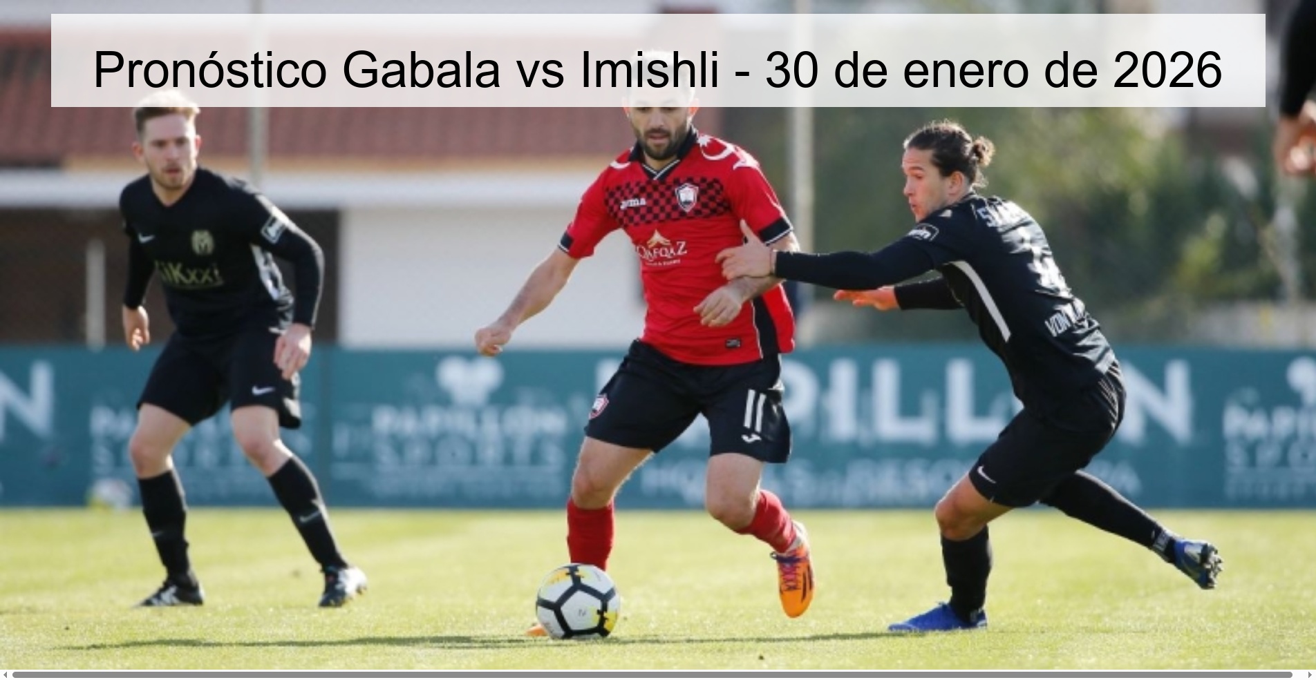 Pronóstico Gabala vs Imishli – 30 de enero de 2026