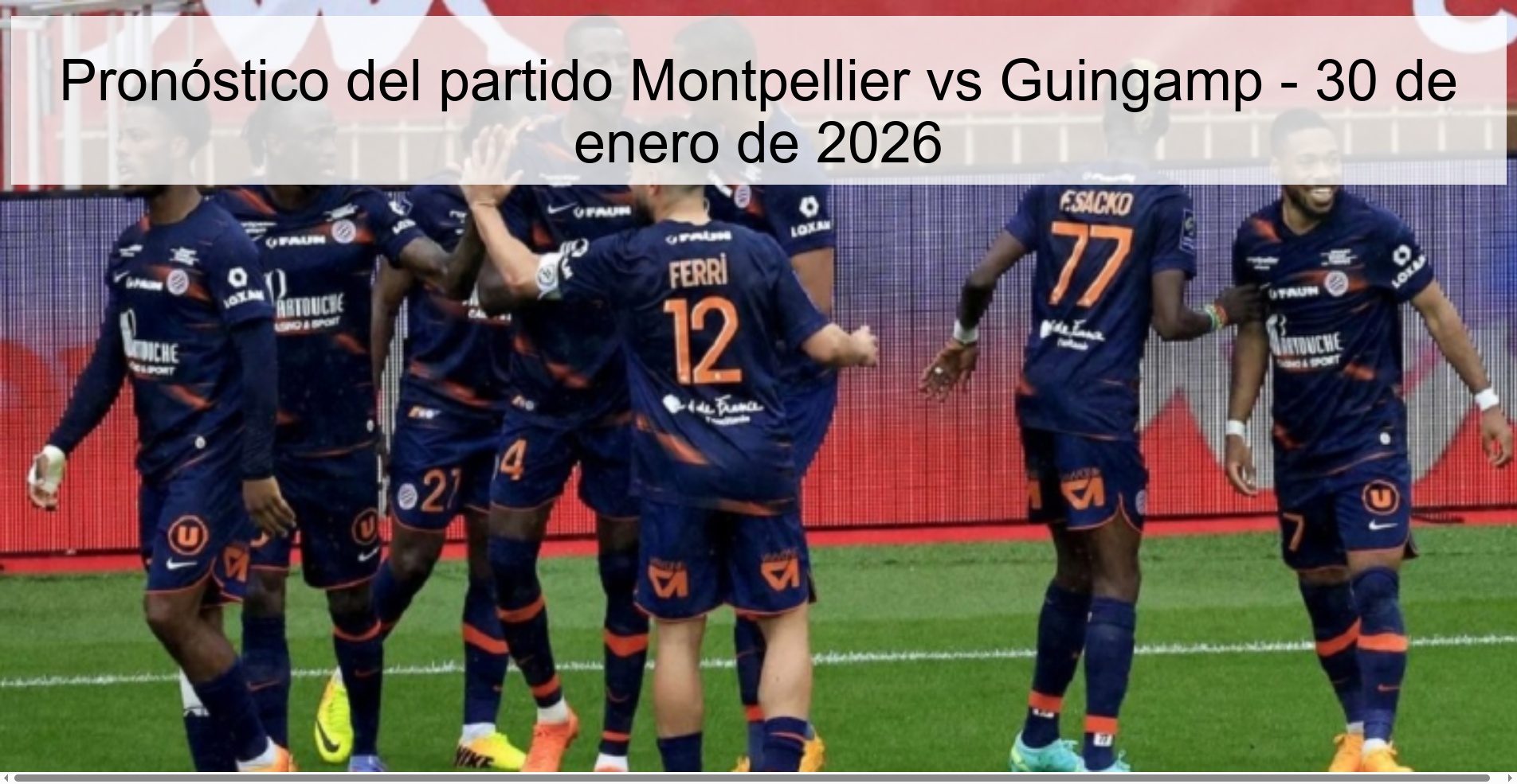 Pronóstico del partido Montpellier vs Guingamp – 30 de enero de 2026