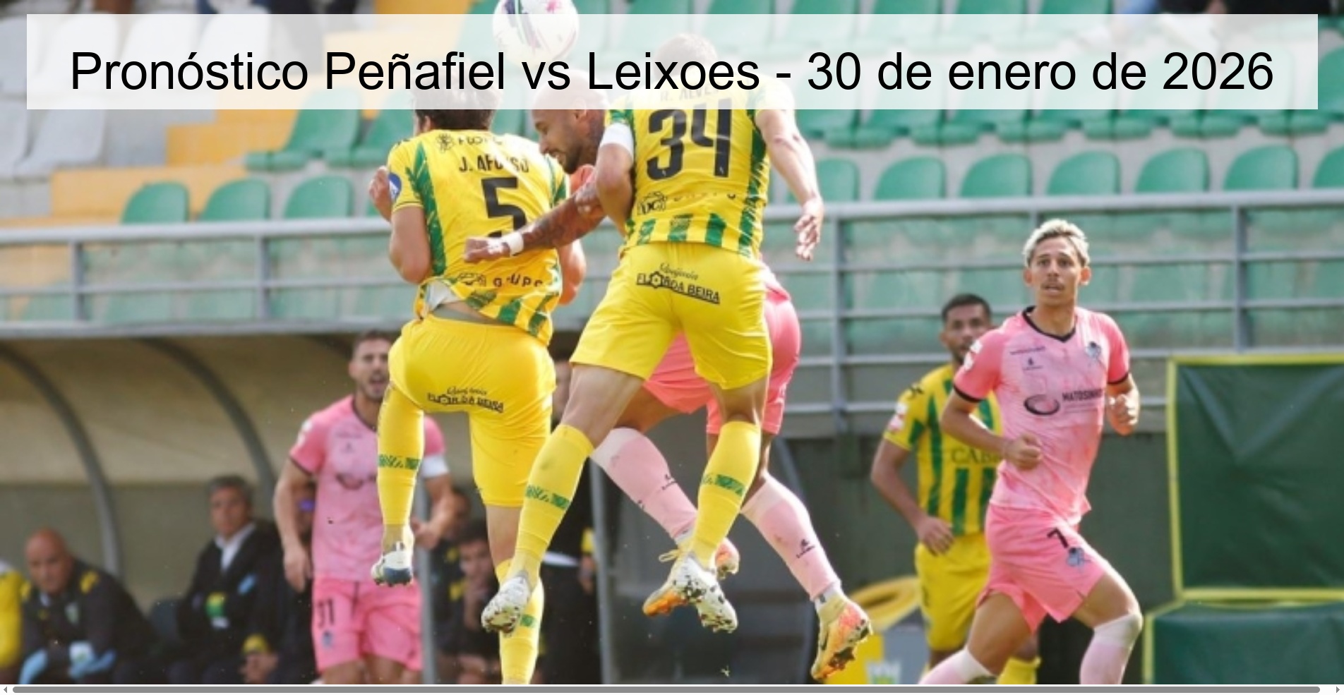 Pronóstico Peñafiel vs Leixoes – 30 de enero de 2026