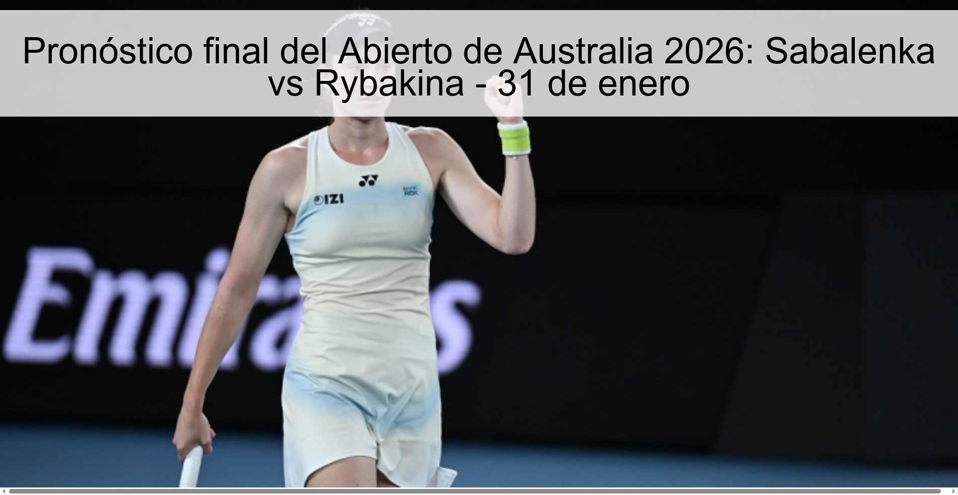 Pronóstico final del Abierto de Australia 2026: Sabalenka vs Rybakina – 31 de enero