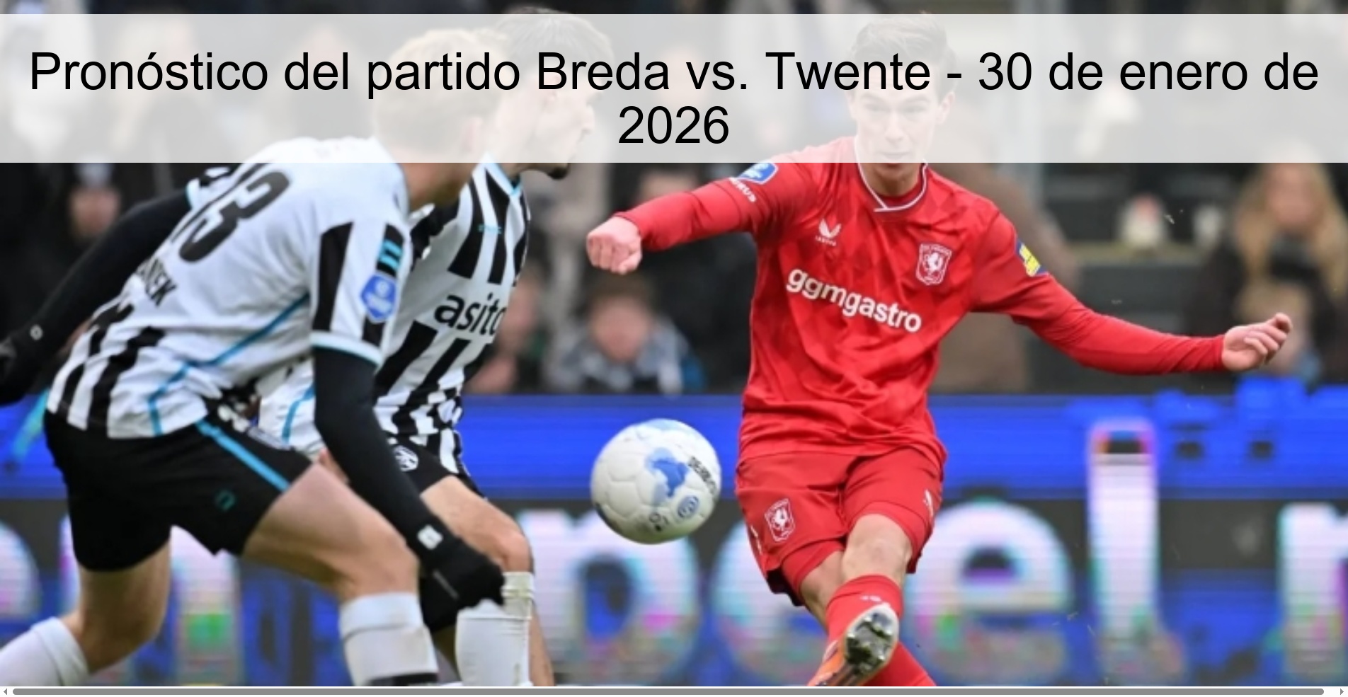 Pronóstico del partido Breda vs. Twente – 30 de enero de 2026
