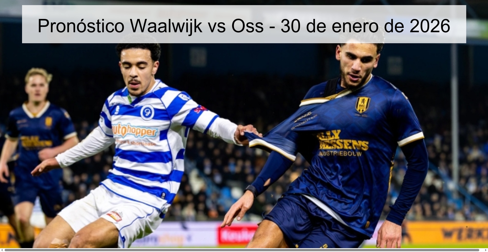 Pronóstico Waalwijk vs Oss – 30 de enero de 2026