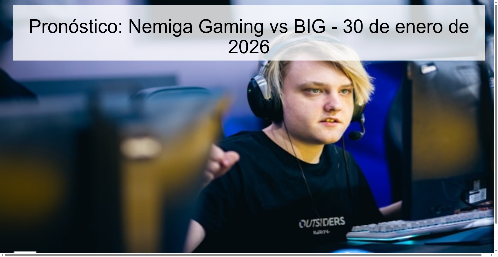 Pronóstico: Nemiga Gaming vs BIG – 30 de enero de 2026