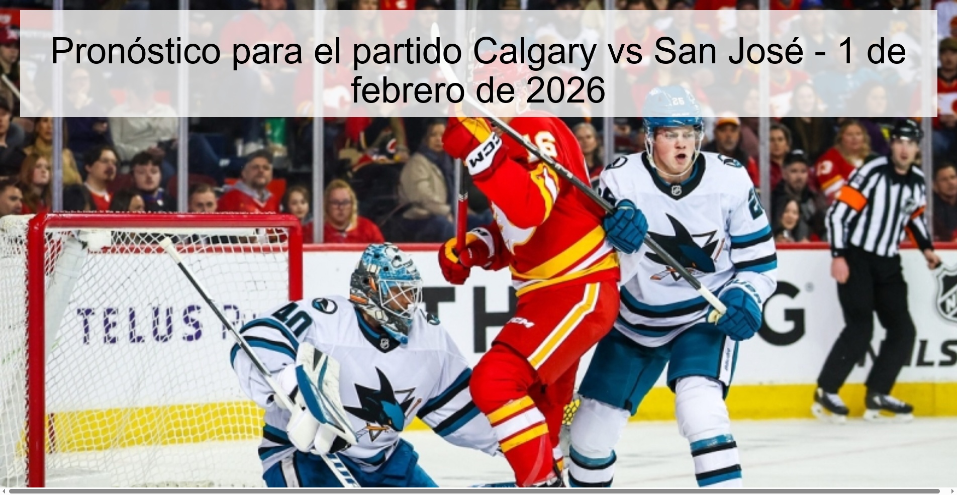 Pronóstico para el partido Calgary vs San José – 1 de febrero de 2026