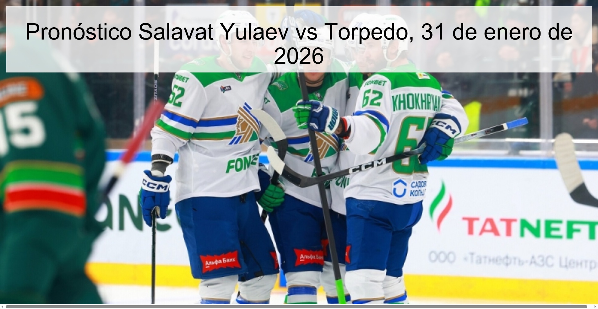 Pronóstico Salavat Yulaev vs Torpedo, 31 de enero de 2026