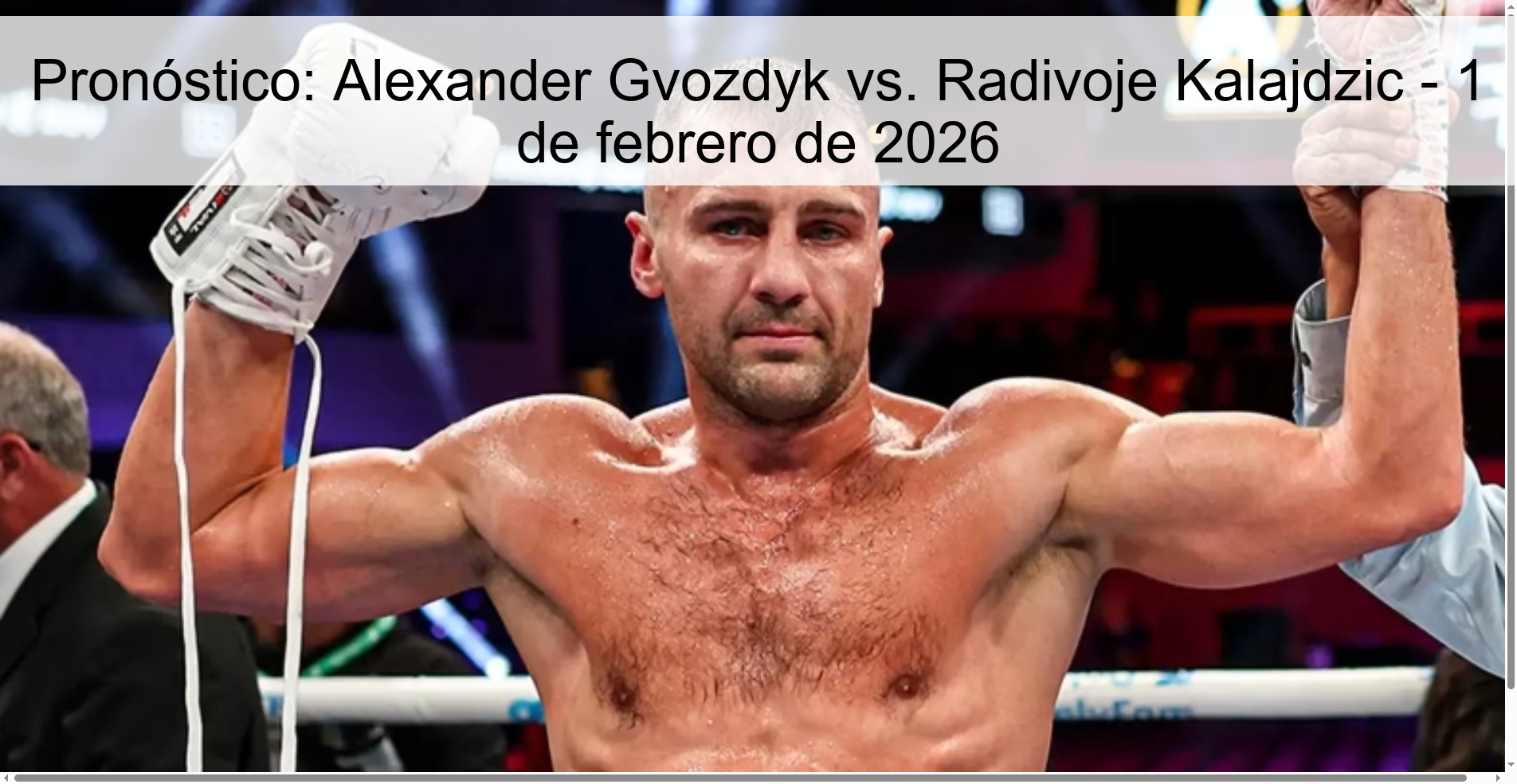 Pronóstico: Alexander Gvozdyk vs. Radivoje Kalajdzic – 1 de febrero de 2026