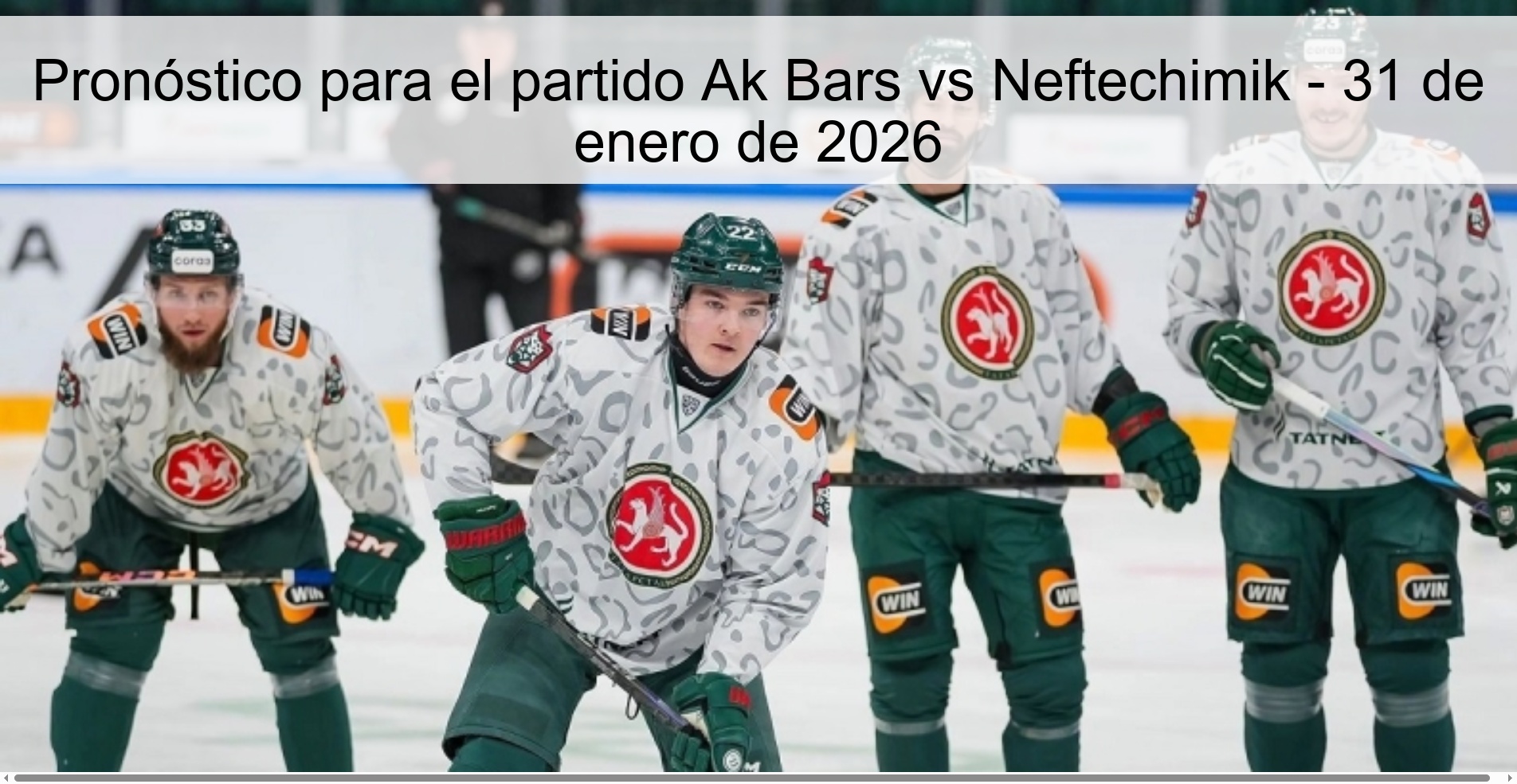 Pronóstico para el partido Ak Bars vs Neftechimik – 31 de enero de 2026