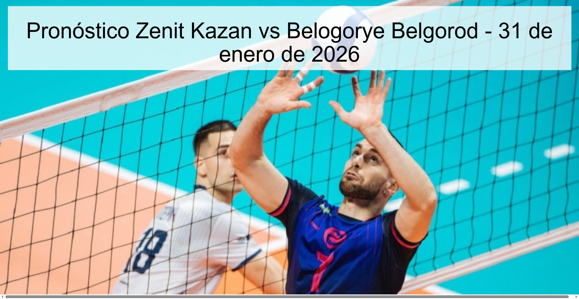 Pronóstico Zenit Kazan vs Belogorye Belgorod – 31 de enero de 2026