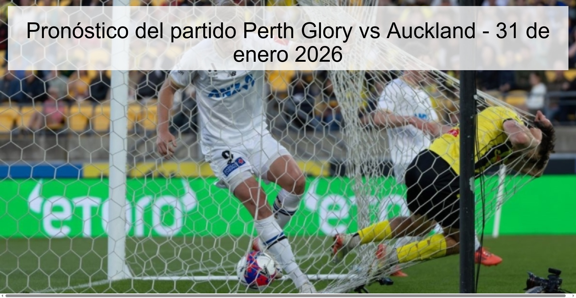 Pronóstico del partido Perth Glory vs Auckland – 31 de enero 2026