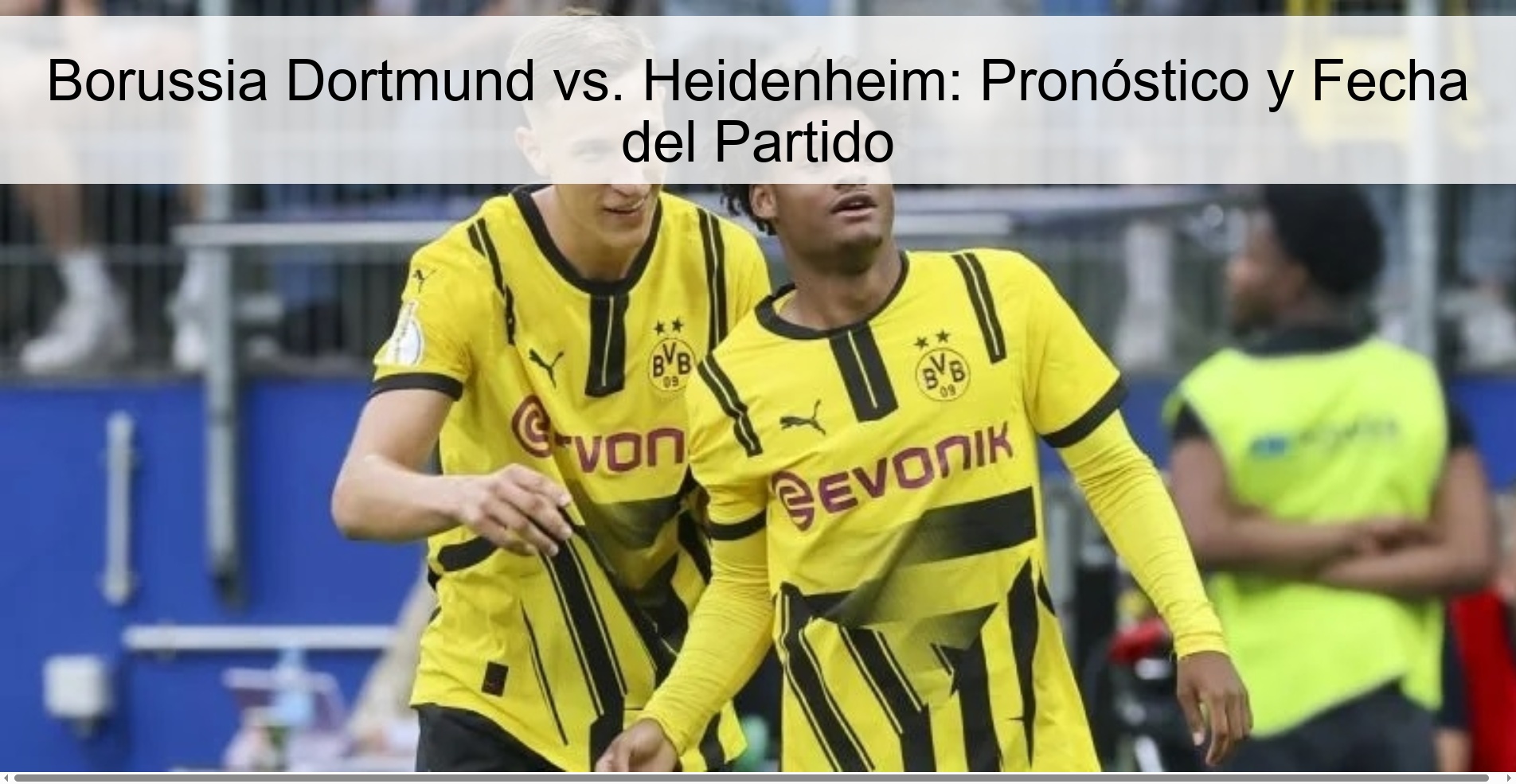 Borussia Dortmund vs. Heidenheim: Pronóstico y Fecha del Partido