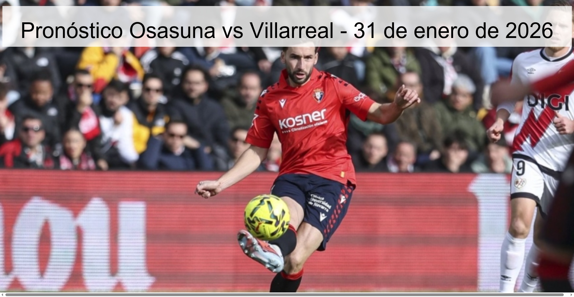 Pronóstico Osasuna vs Villarreal – 31 de enero de 2026
