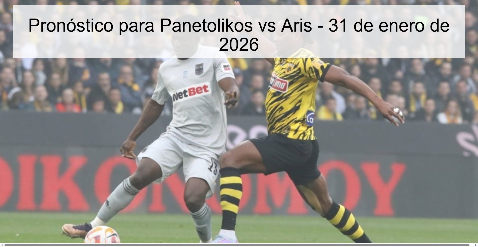 Pronóstico para Panetolikos vs Aris – 31 de enero de 2026