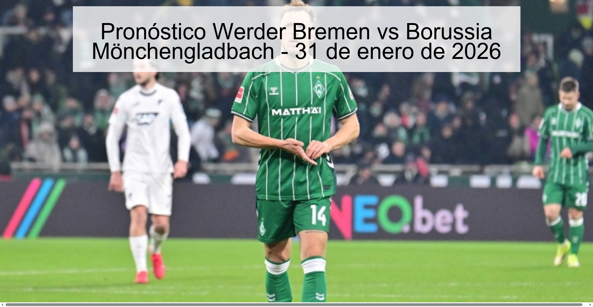 Pronóstico Werder Bremen vs Borussia Mönchengladbach – 31 de enero de 2026