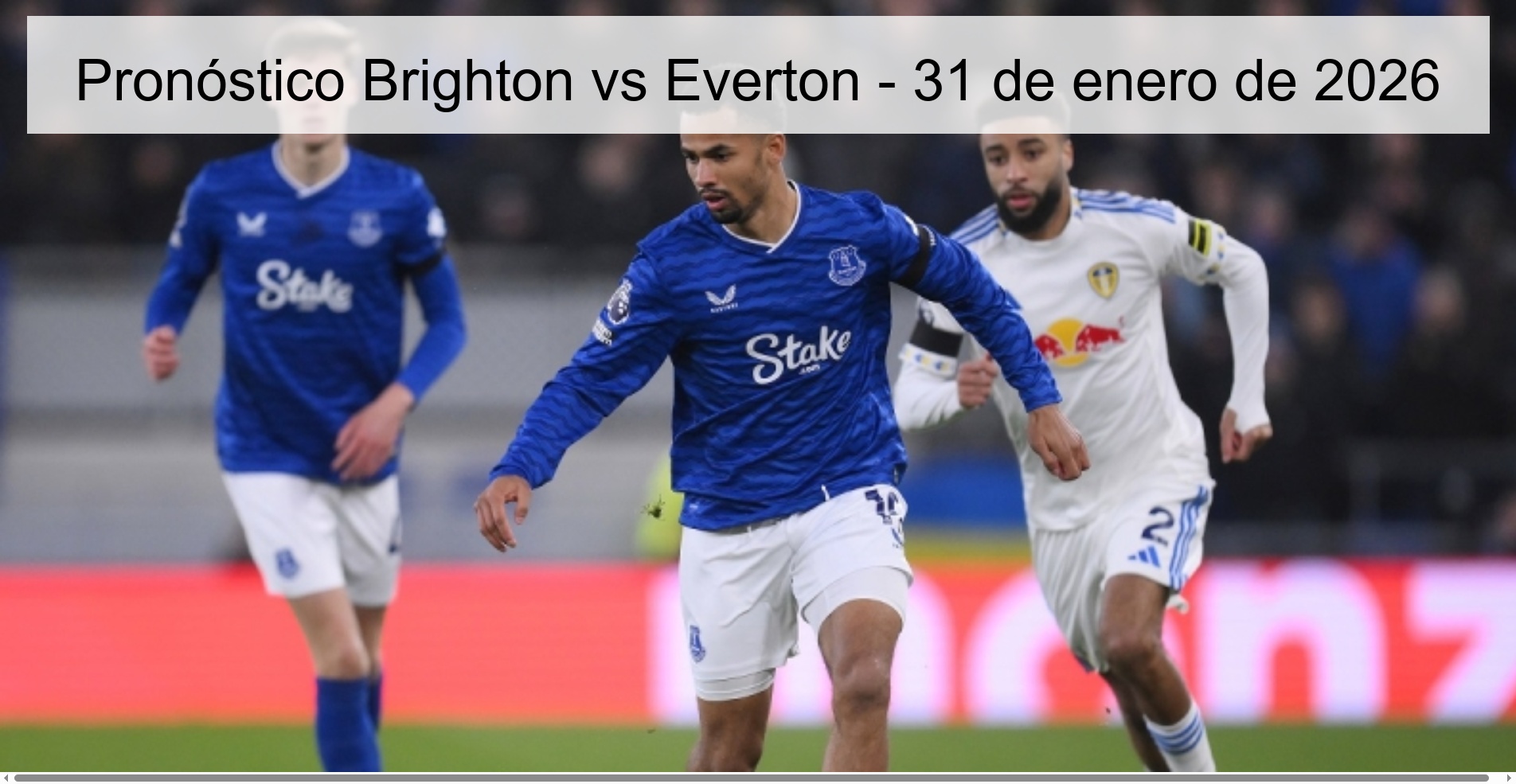 Pronóstico Brighton vs Everton – 31 de enero de 2026