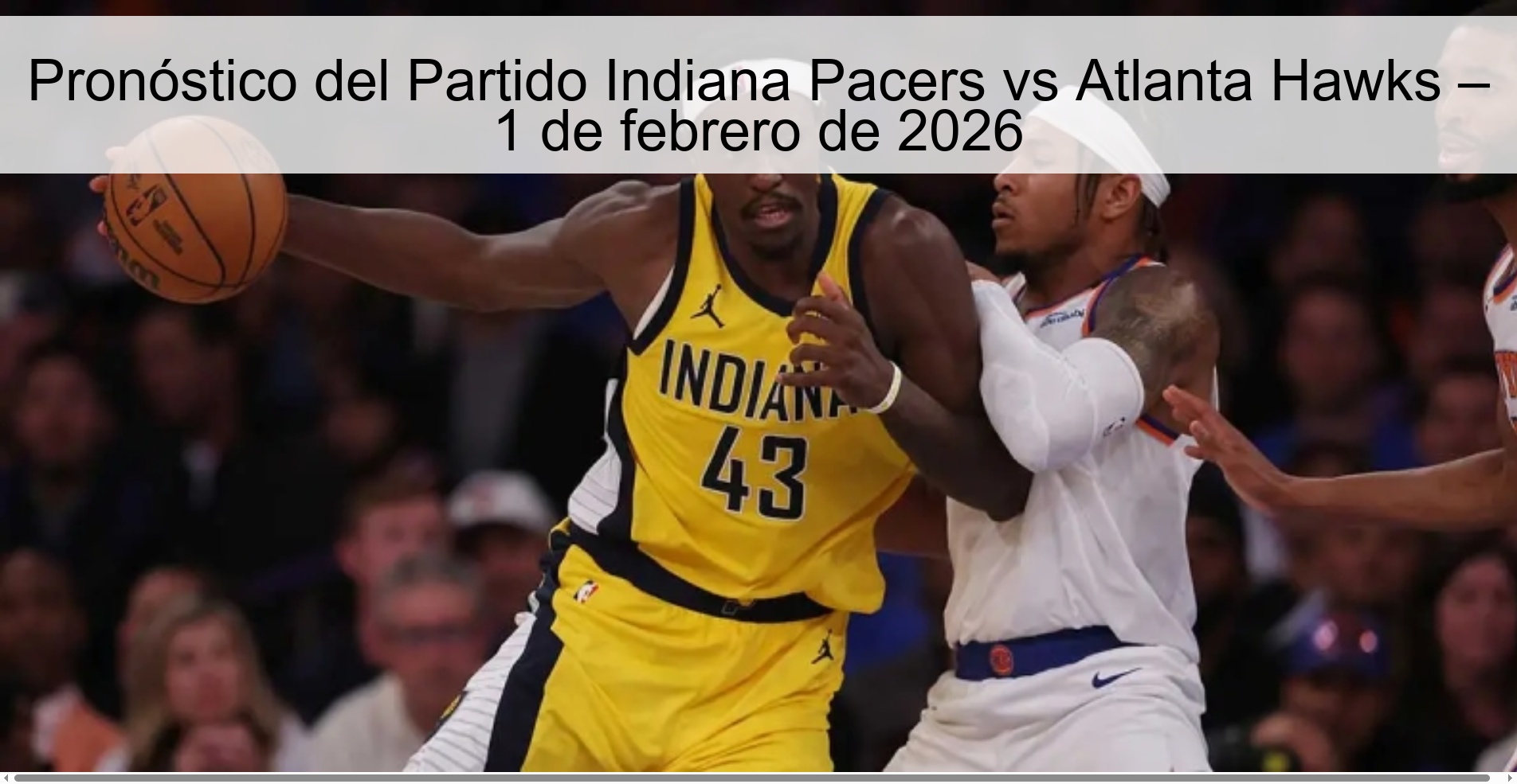 Pronóstico del Partido Indiana Pacers vs Atlanta Hawks – 1 de febrero de 2026