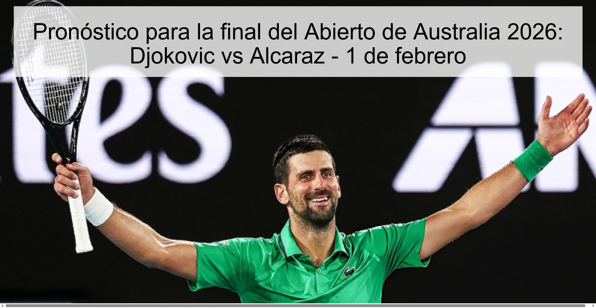 Pronóstico para la final del Abierto de Australia 2026: Djokovic vs Alcaraz – 1 de febrero