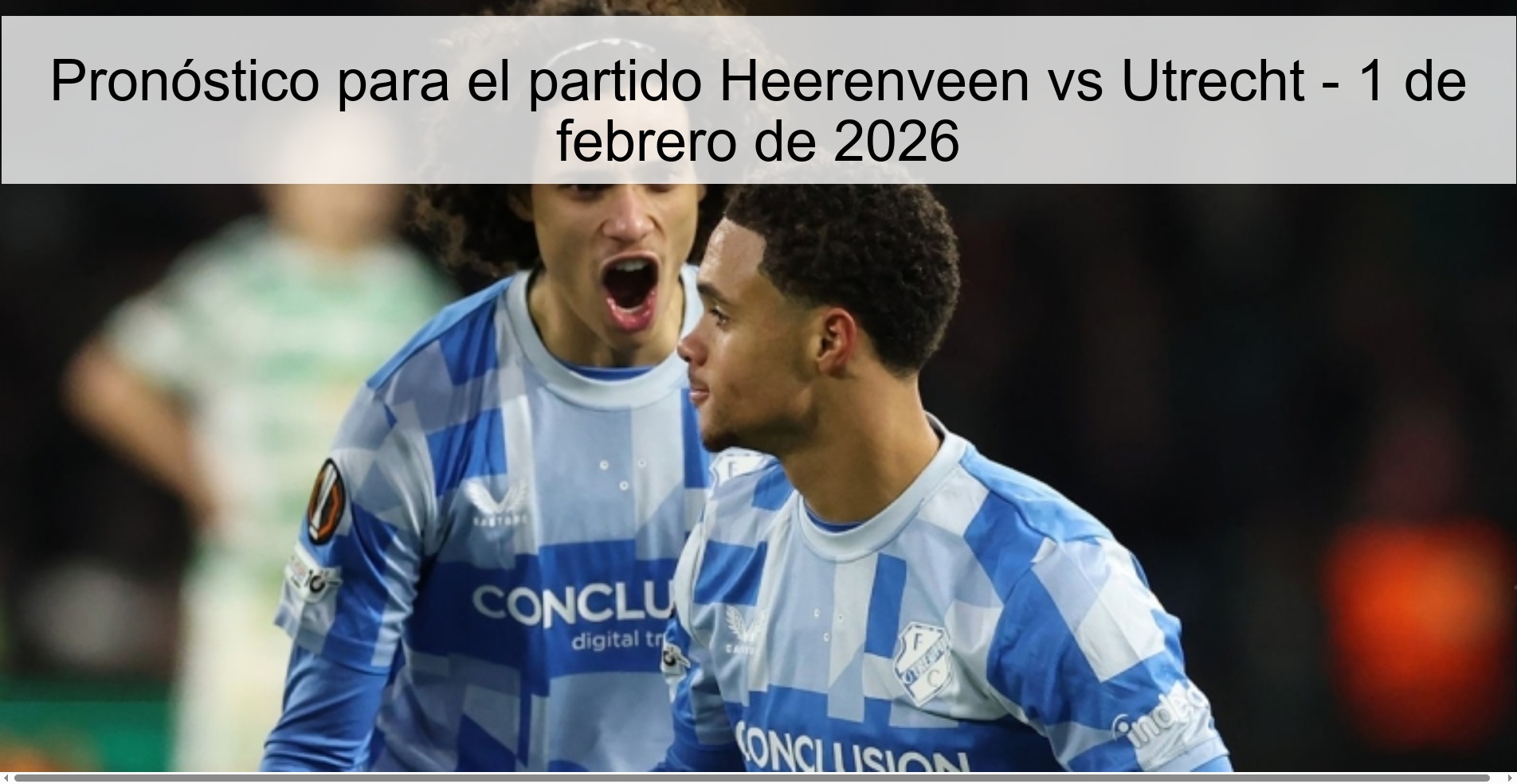 Pronóstico para el partido Heerenveen vs Utrecht – 1 de febrero de 2026