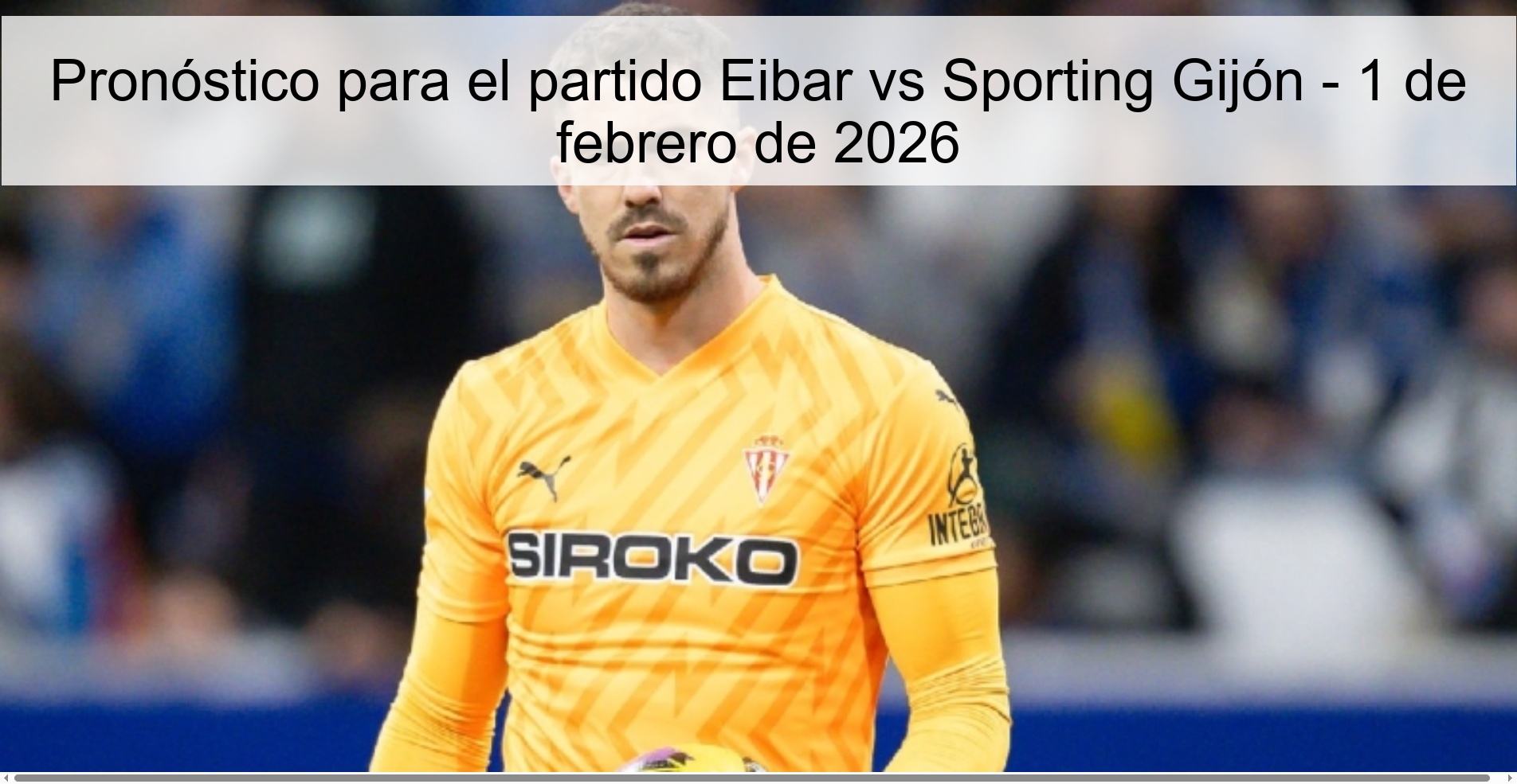 Pronóstico para el partido Eibar vs Sporting Gijón – 1 de febrero de 2026