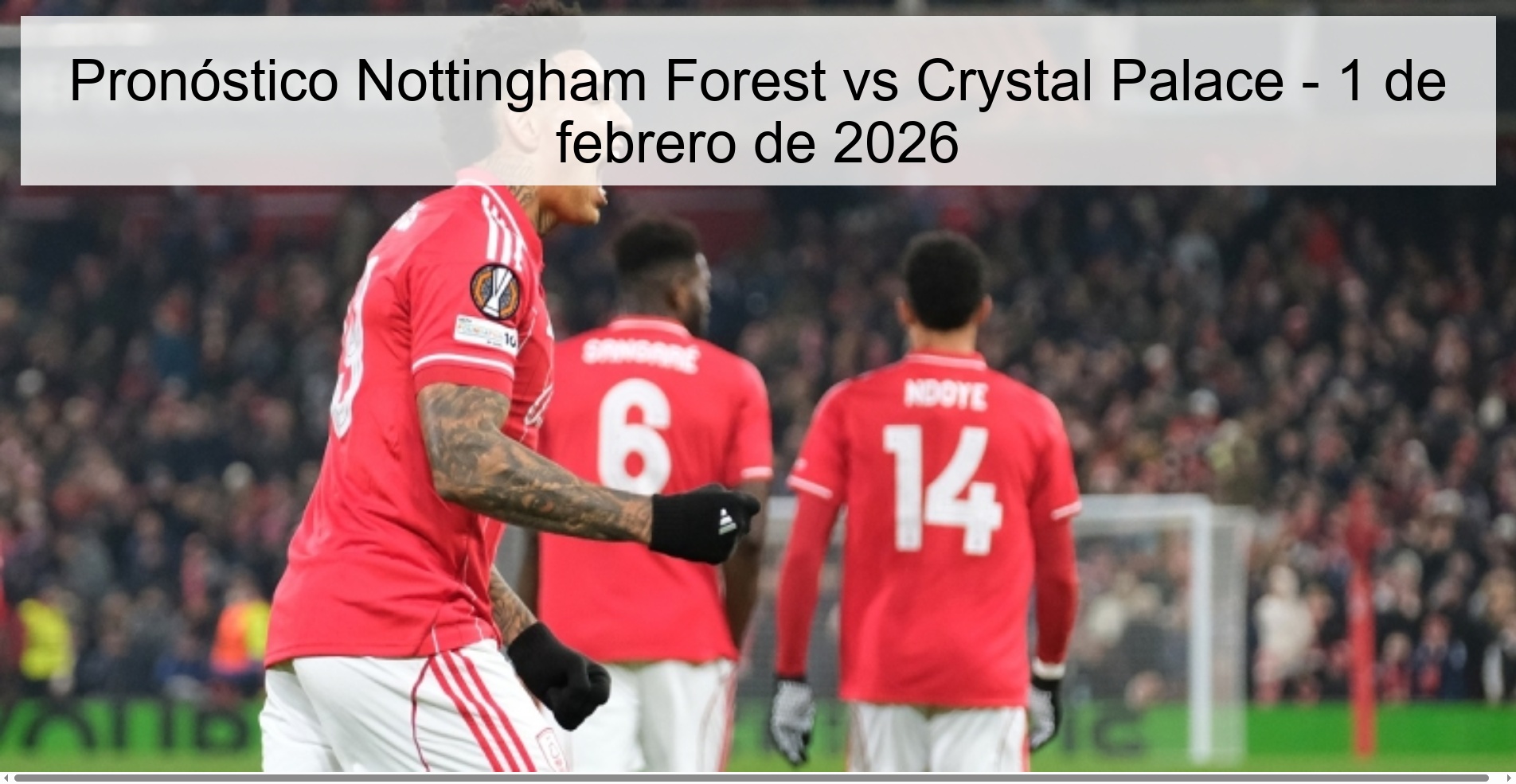 Pronóstico Nottingham Forest vs Crystal Palace – 1 de febrero de 2026