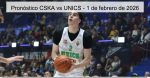 Pronóstico CSKA vs UNICS – 1 de fe