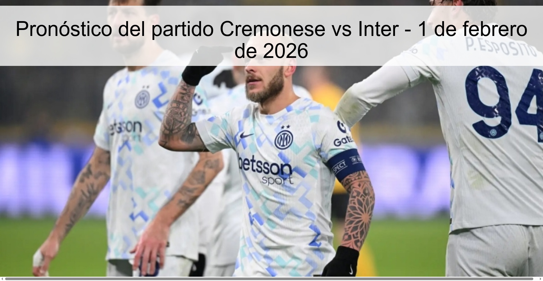 Pronóstico del partido Cremonese vs Inter - 1 de febrero de 2026 Pronóstico del partido Cremonese vs Inter - 1 de febrero de 2026