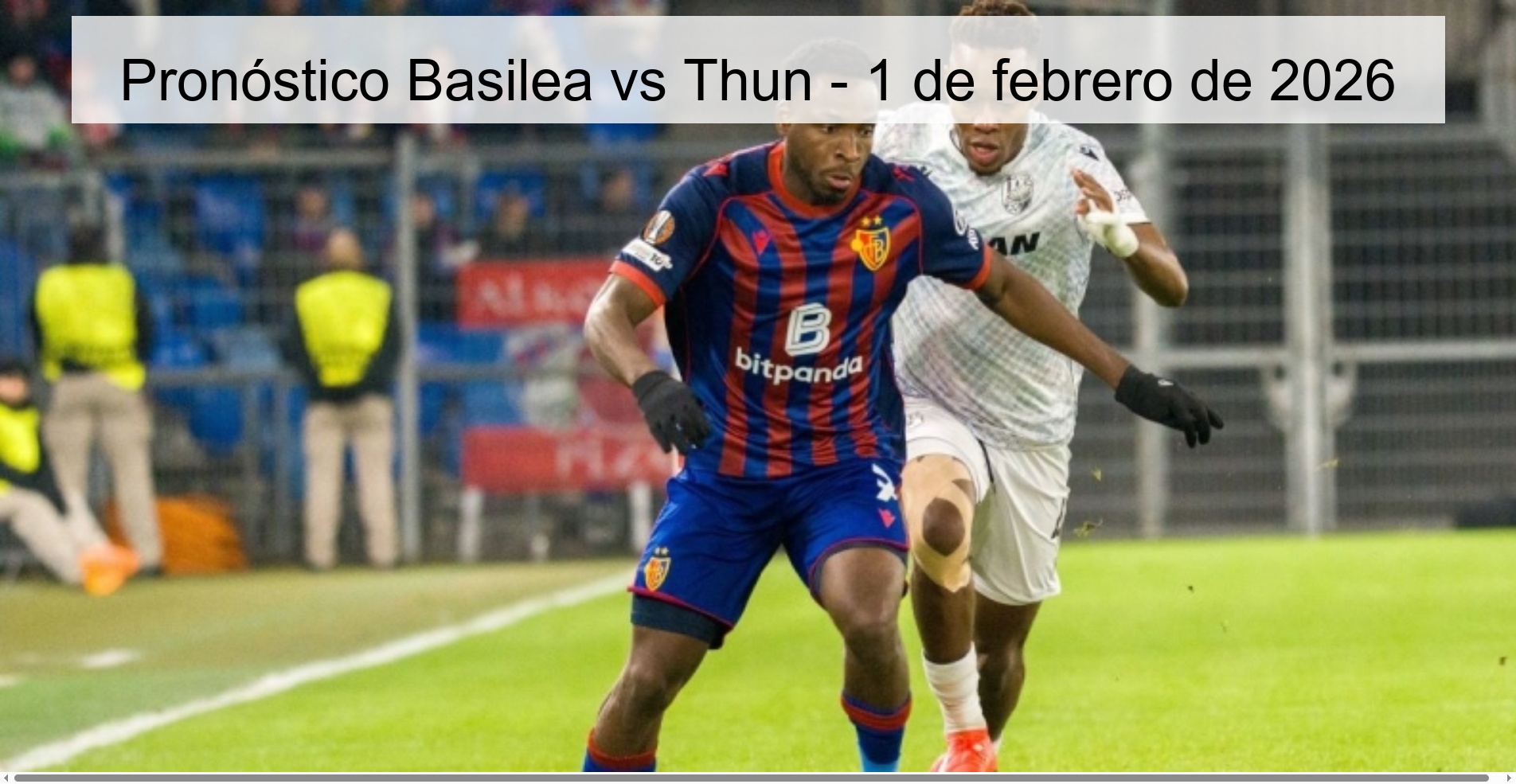 Pronóstico Basilea vs Thun - 1 de febrero de 2026