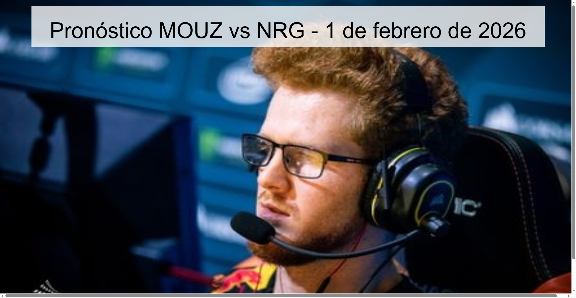 Pronóstico MOUZ vs NRG – 1 de febrero de 2026