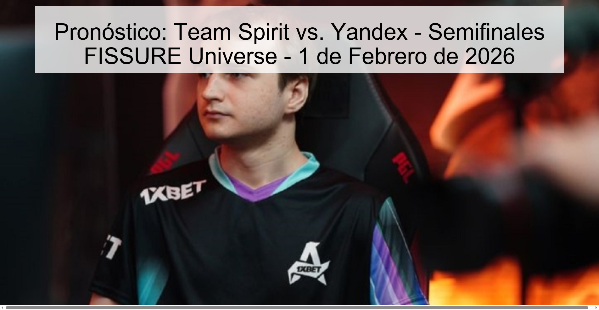 Pronóstico: Team Spirit vs. Yandex – Semifinales FISSURE Universe – 1 de Febrero de 2026