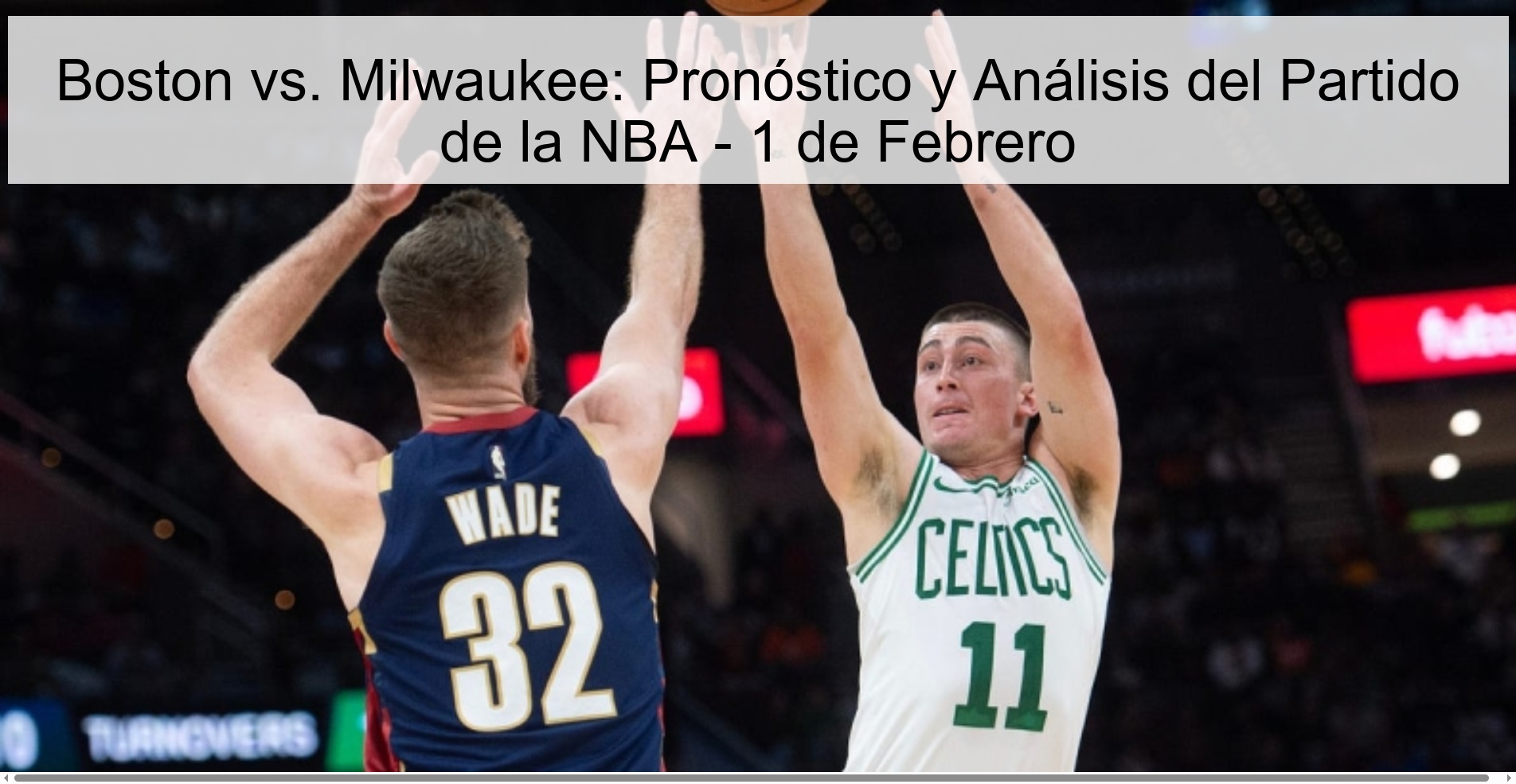 Boston vs. Milwaukee: Pronóstico y Análisis del Partido de la NBA – 1 de Febrero