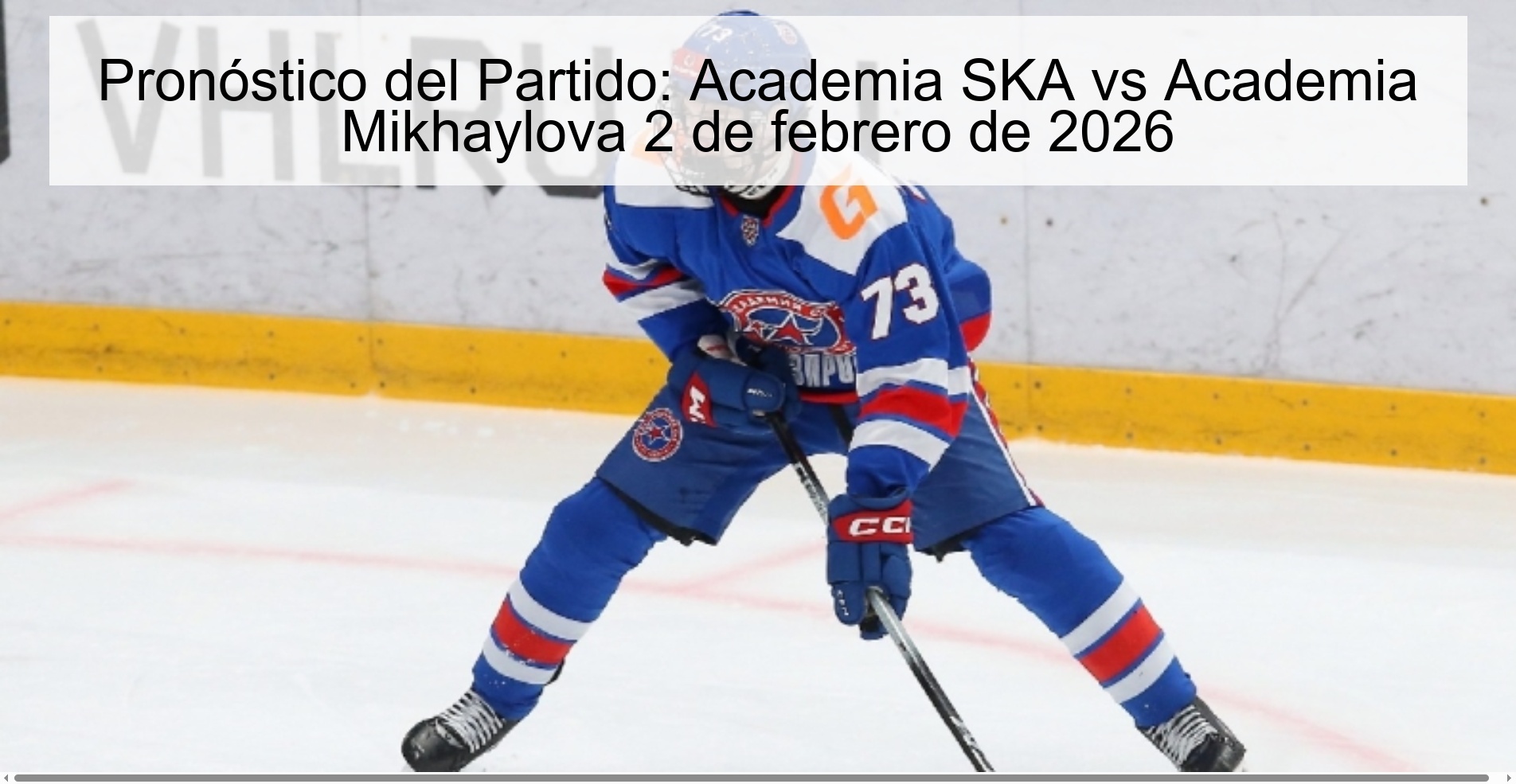 Pronóstico del Partido: Academia SKA vs Academia Mikhaylova 2 de febrero de 2026