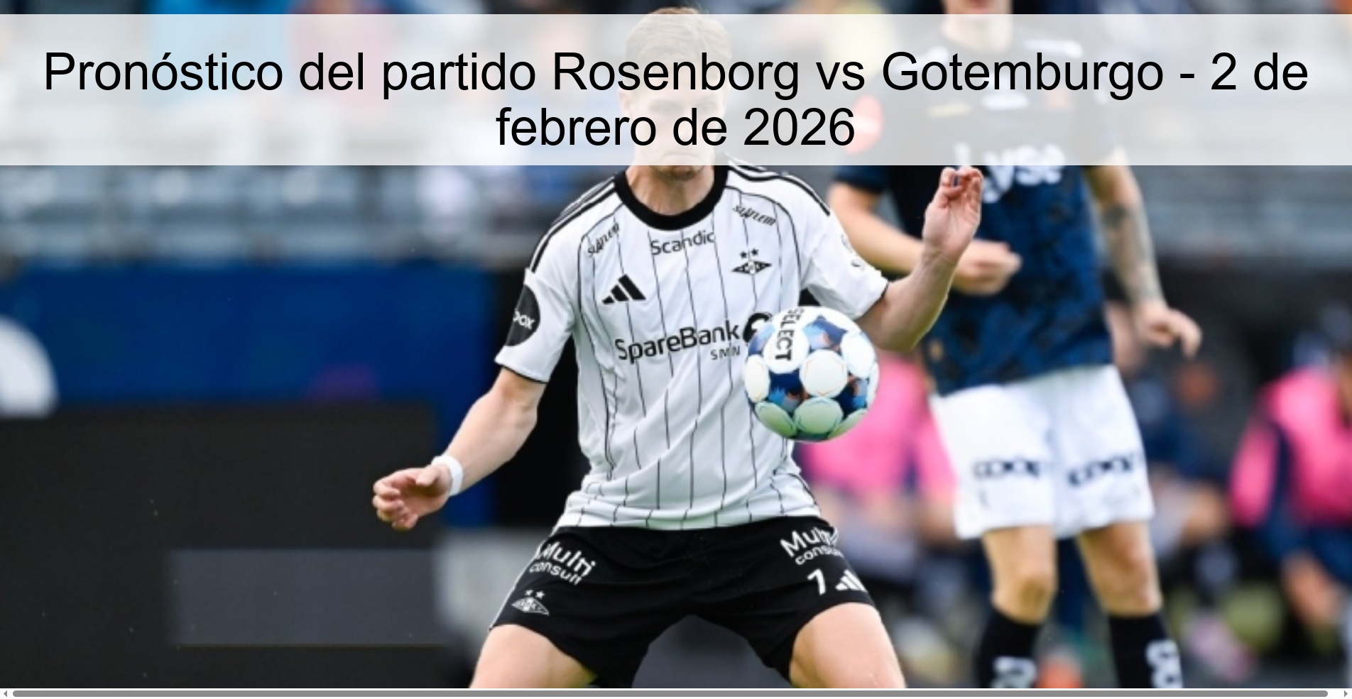 Pronóstico del partido Rosenborg vs Gotemburgo – 2 de febrero de 2026