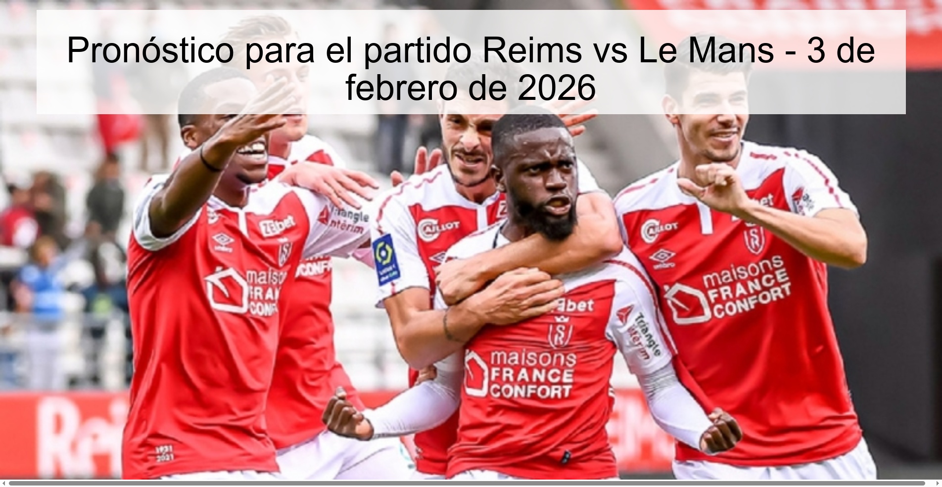 Pronóstico para el partido Reims vs Le Mans – 3 de febrero de 2026