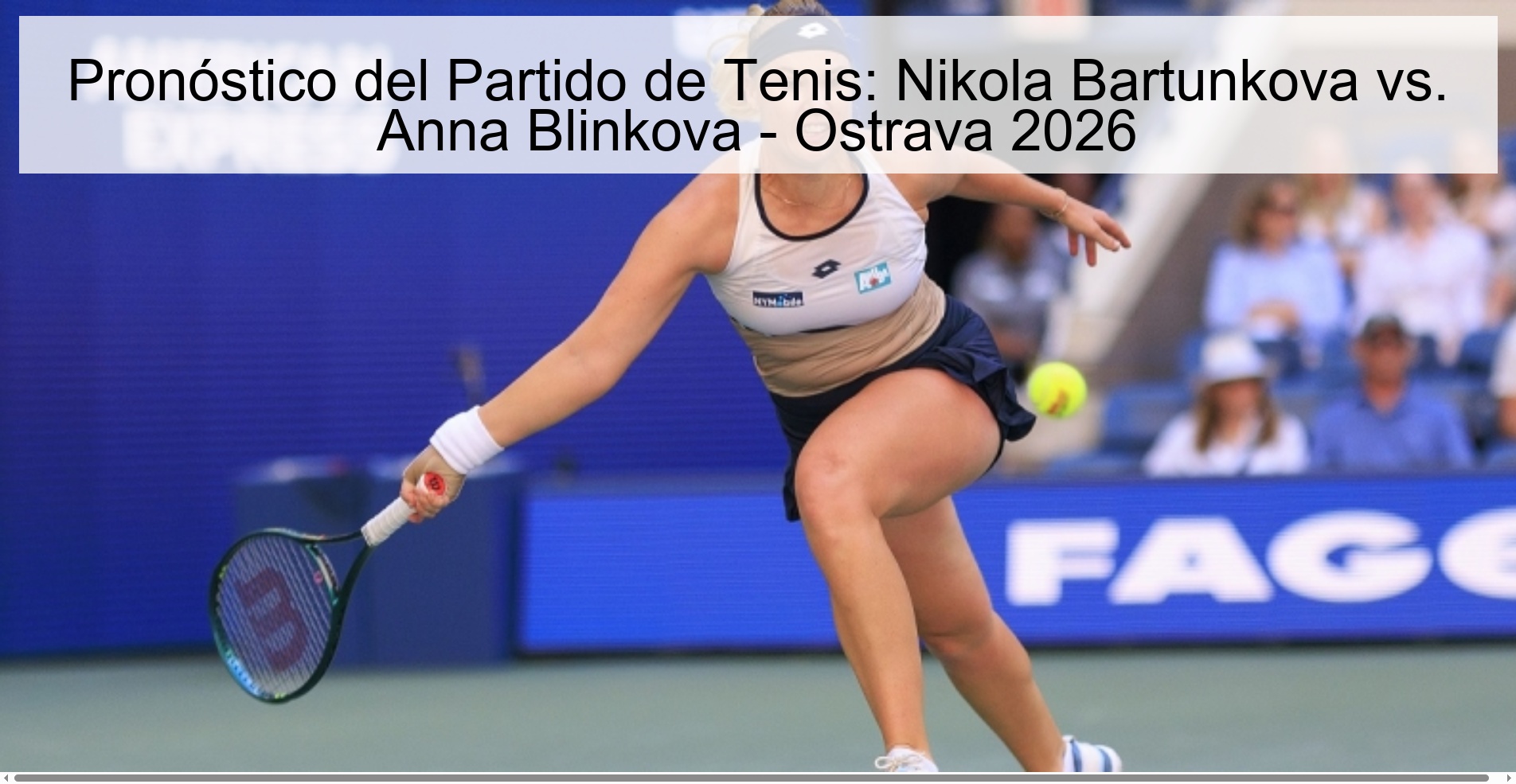 Pronóstico del Partido de Tenis: Nikola Bartunkova vs. Anna Blinkova – Ostrava 2026