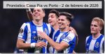 Pronóstico Casa Pia vs Porto – 2 d