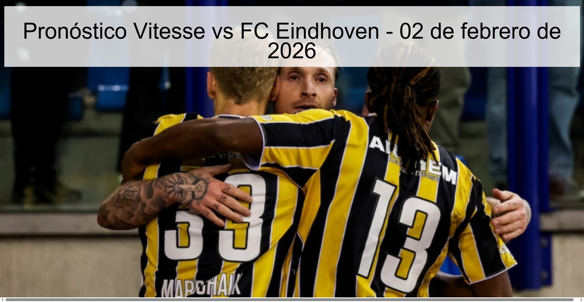 Pronóstico Vitesse vs FC Eindhoven – 02 de febrero de 2026