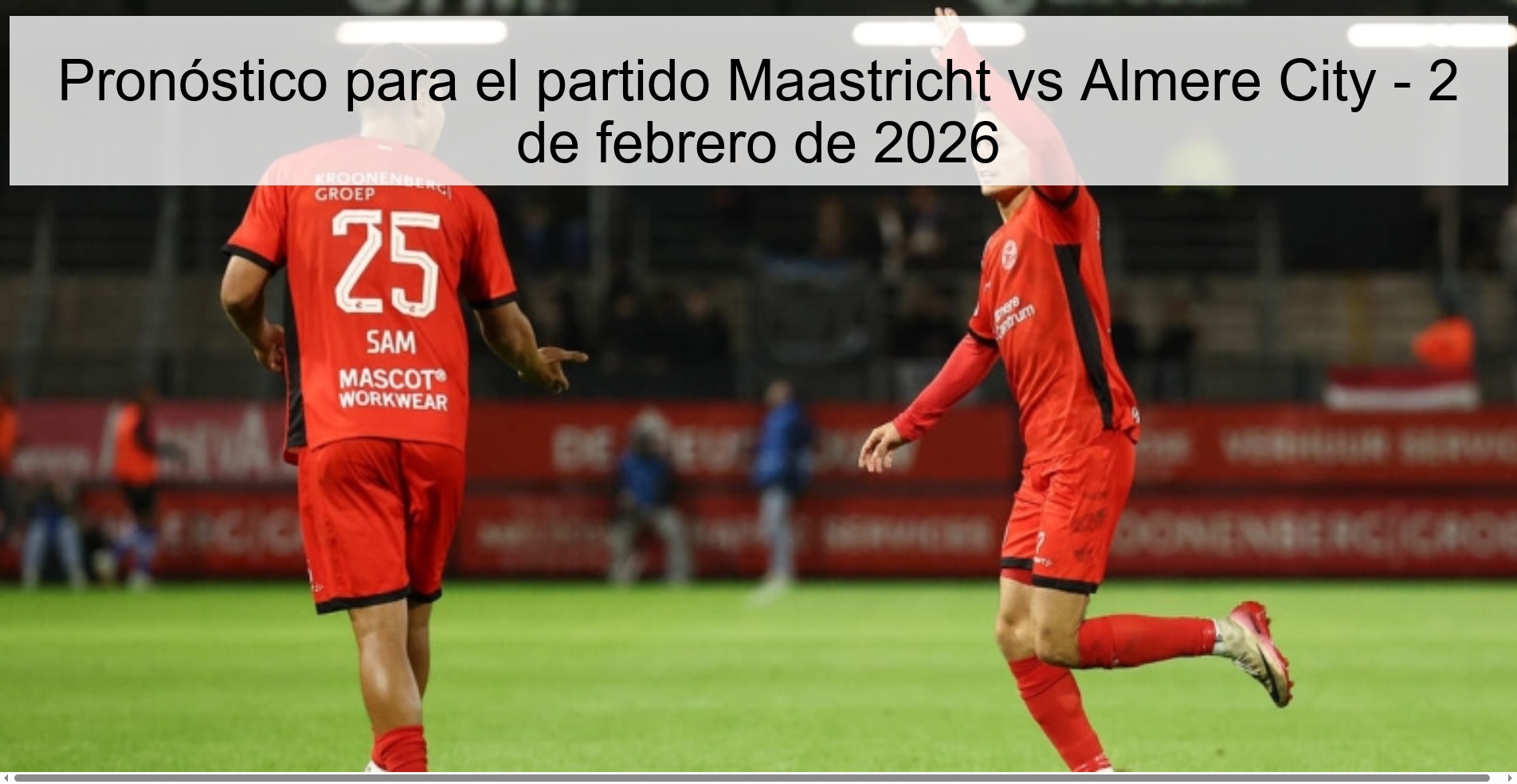 Pronóstico para el partido Maastricht vs Almere City – 2 de febrero de 2026