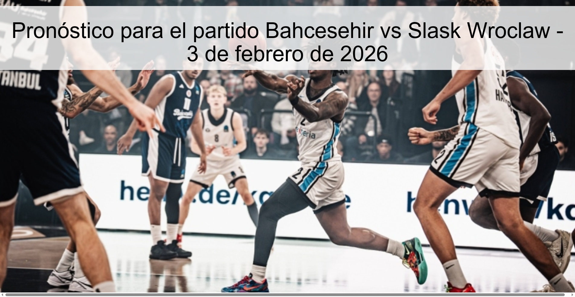 Pronóstico para el partido Bahcesehir vs Slask Wroclaw – 3 de febrero de 2026