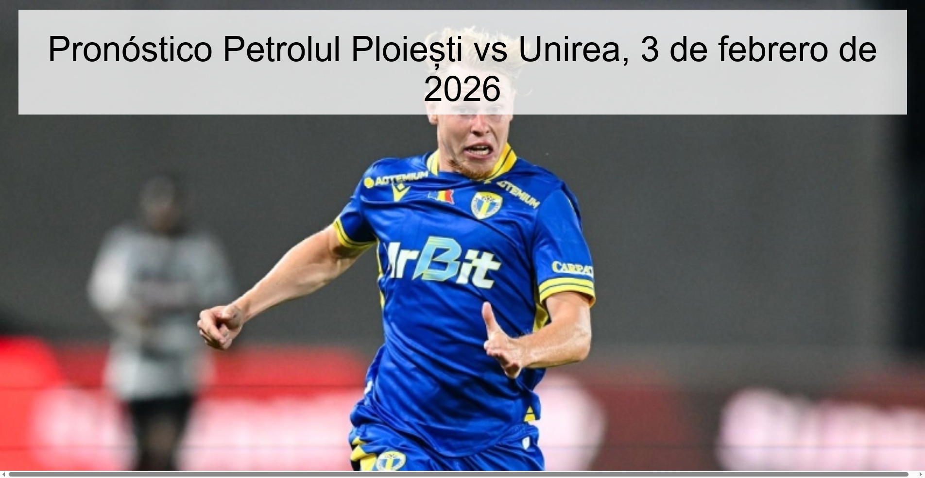 Pronóstico Petrolul Ploiești vs Unirea, 3 de febrero de 2026