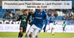 Pronóstico para Piast Gliwice vs Lech Po