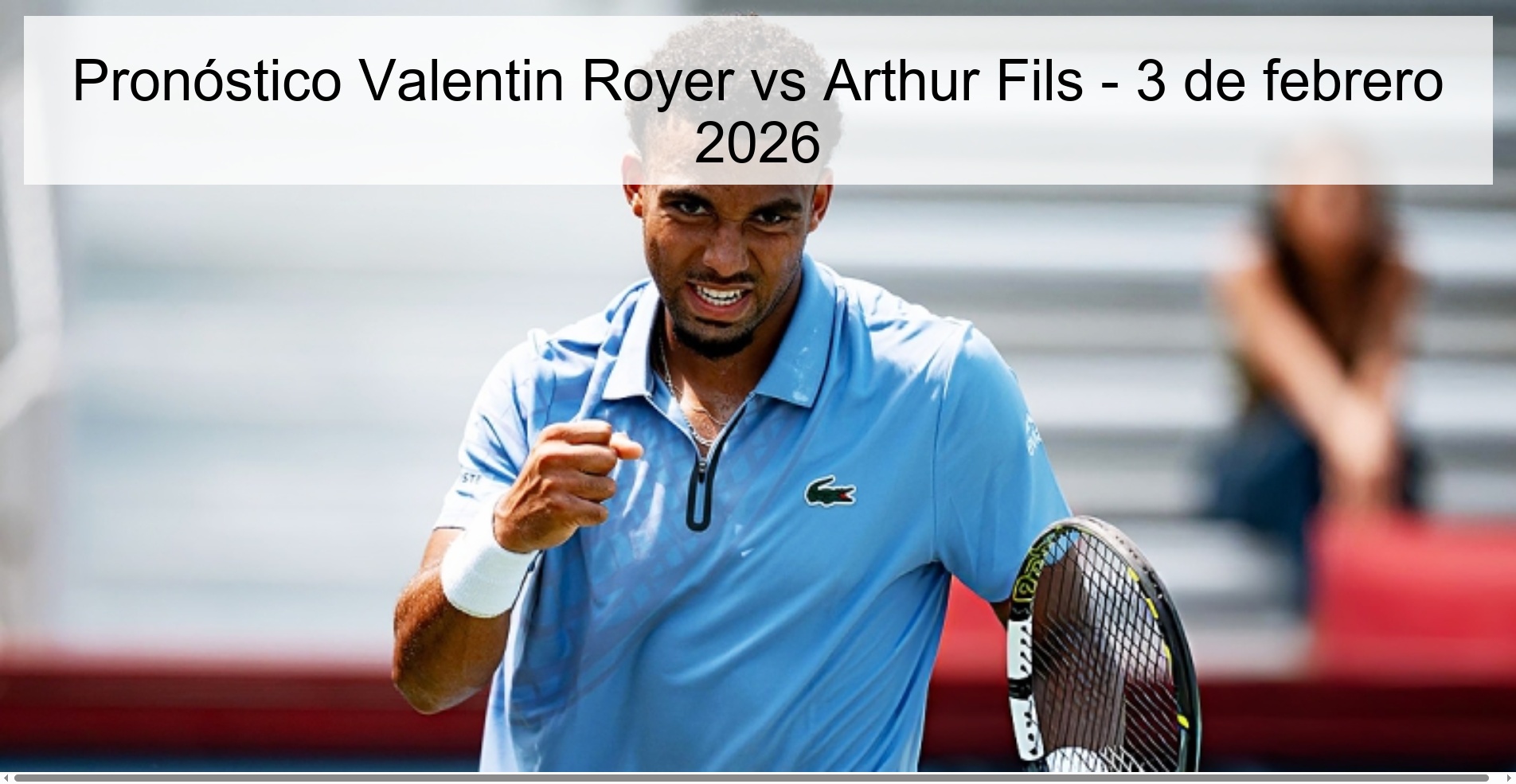 Pronóstico Valentin Royer vs Arthur Fils – 3 de febrero 2026